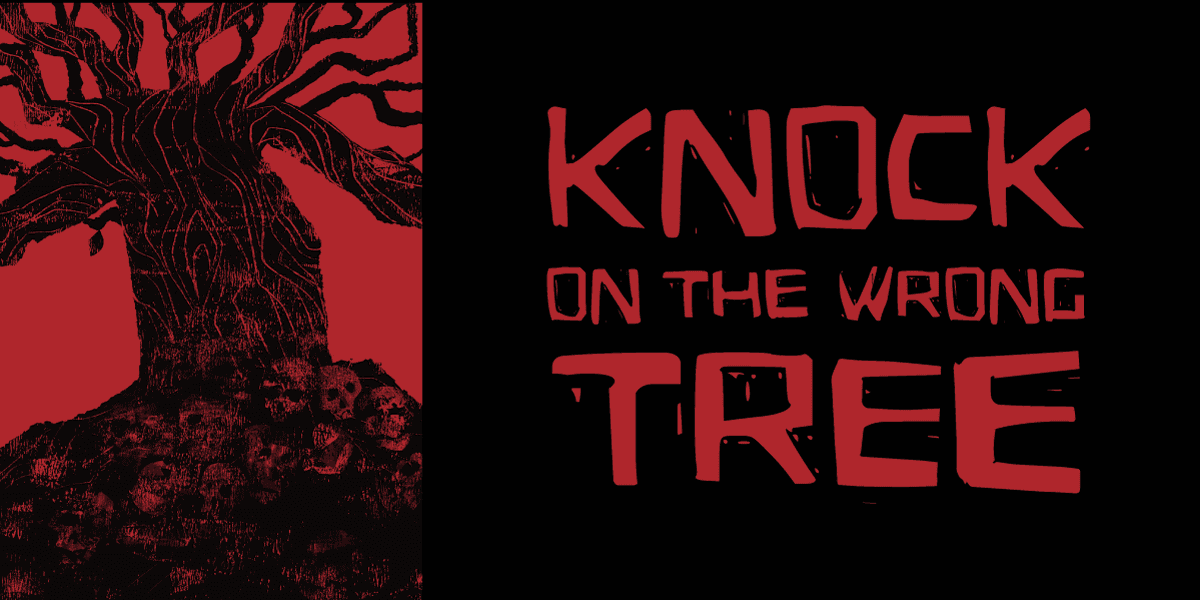 "Knock on the Wrong Tree" poster: woodcut-style illustration of a tree and skulls with title in Eldes Cordel — horror typography use case